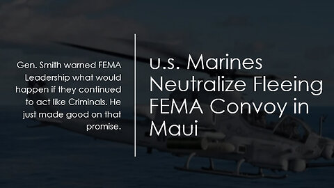 u.s. Marines Neutralize Fleeing FEMA Convoy in Maui