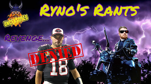 Revenge... DENIED - Ryno's Rants