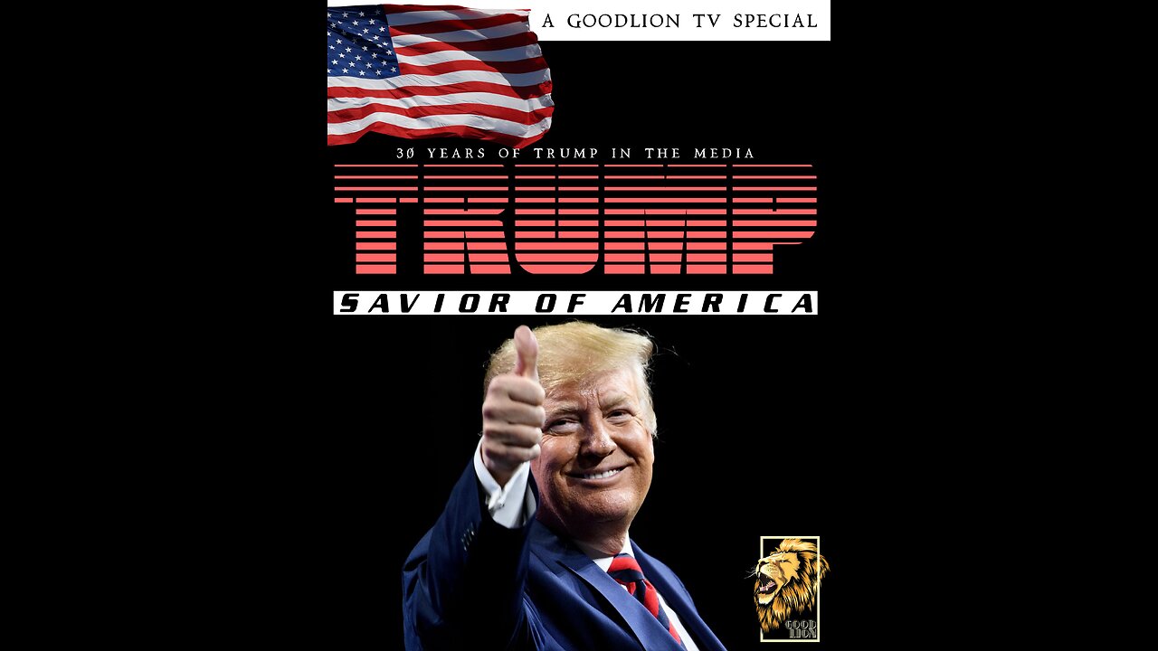 GOODLION: Trump Savior of America