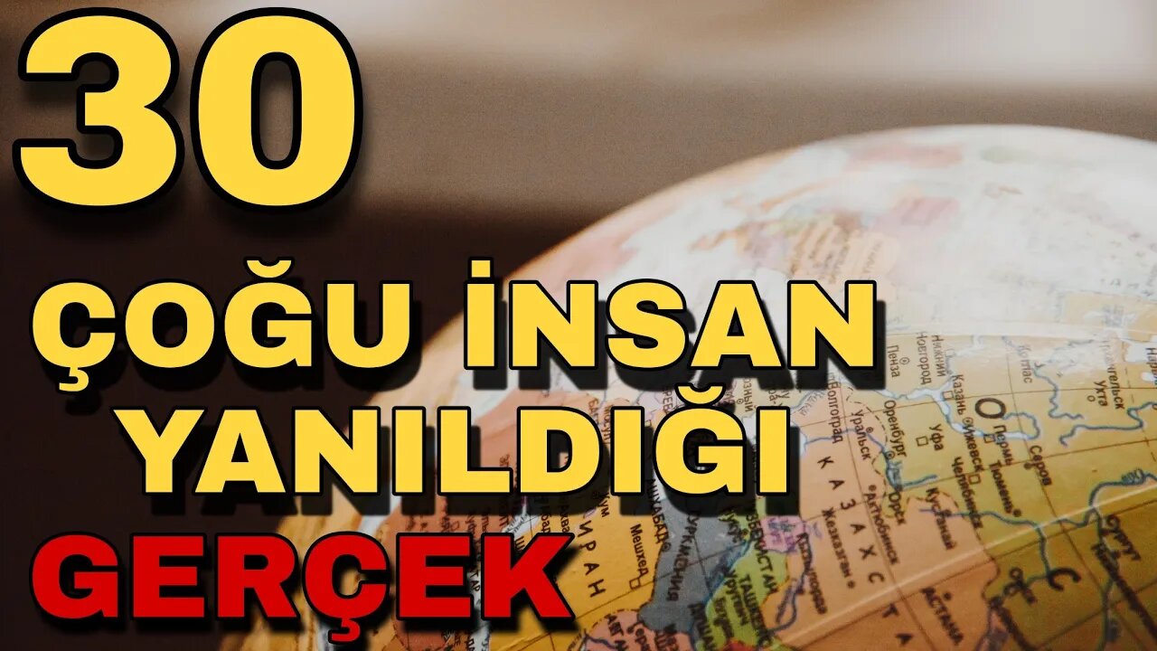 Çoğu İnsanın Yanıldığı 30 Coğrafya Gerçeği