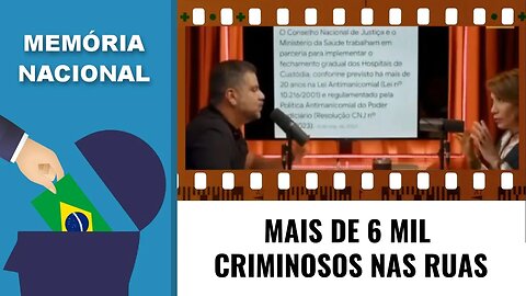 MAIS DE 6 MIL CRIMINOSOS NAS RUAS