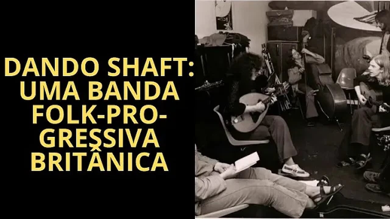 DANDO SHAFT: UMA BAND FOLK-PROGRESSIVA BRITÂNICA