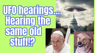 ANOTHER UFO congressional hearing... show us the darn things!!