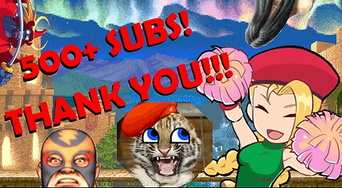 [THANK YOU!] 500+ YT Subscriptions! [ Featuring Cammy / Raiden / Bishamon / Ella ]