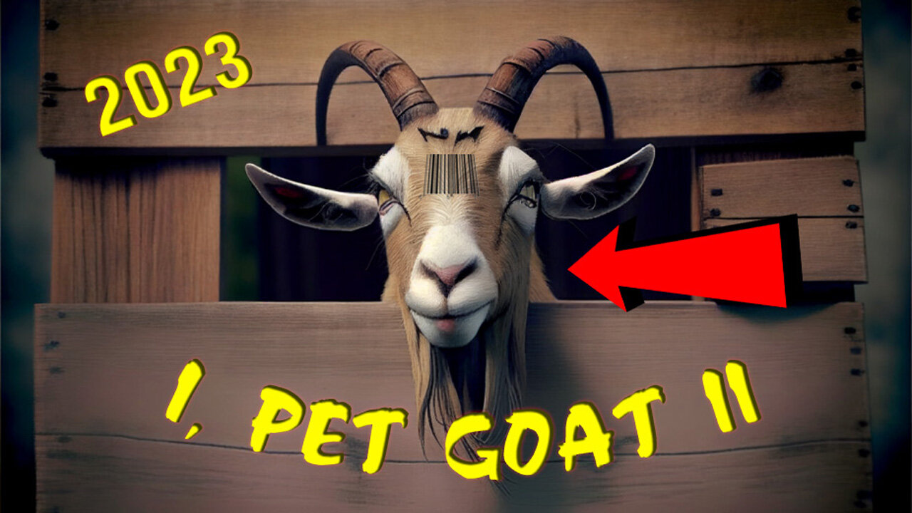 I, Pet Goat Two - RELOADED: What To Expect In 2023, And The Soon Coming Nuclear War.