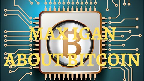 Max Igan about Bitcoin
