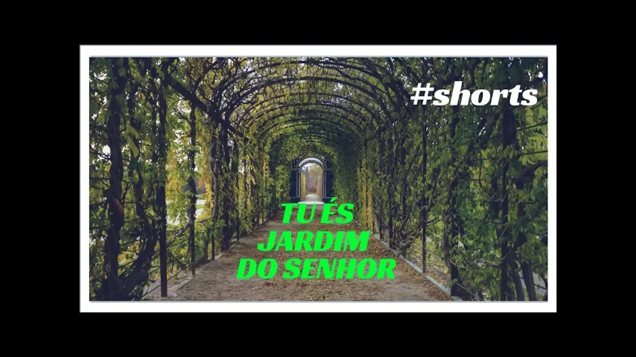 JARDIM DO SENHOR ÉS TU.#shorts LEGENDAS