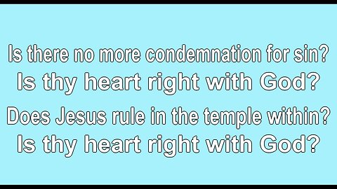 Is thy Heart Right with God V3