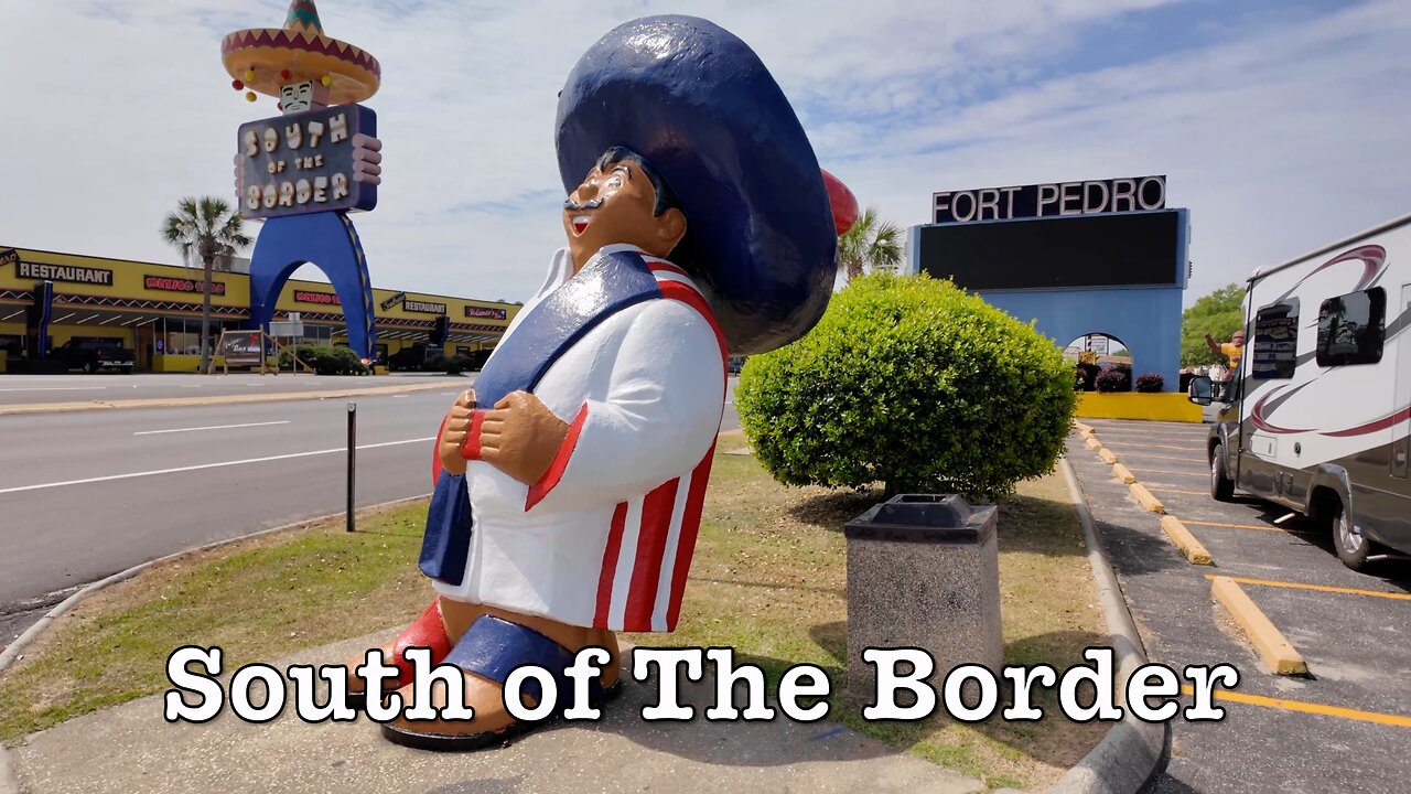 South of The Border - I Finally Made It After All These Years - South Carolina Roadside Attraction