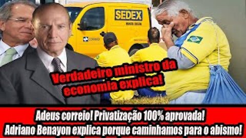 Adeus correio! Privatização 100% aprovada! Adriano Benayon explica porque caminhamos para o abismo
