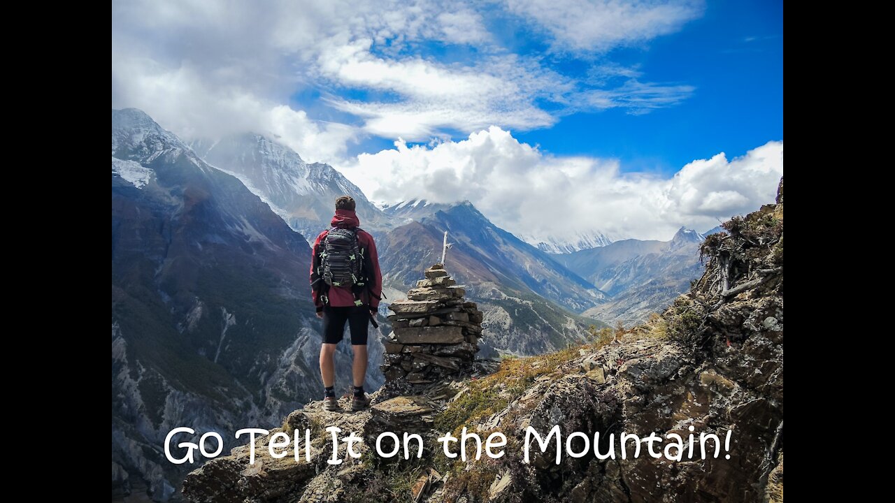 Go Tell It on the Mountain - Make Way for The King Part 7