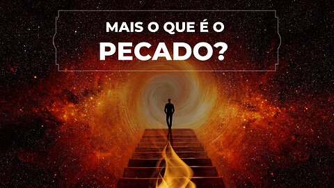 Mais o que é o Pecado?