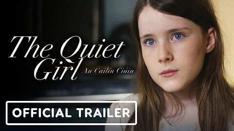 The Quiet Girl - Official Trailer