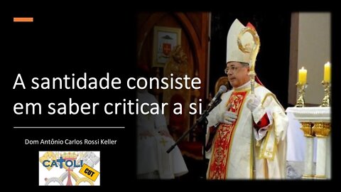 CATOLICUT - A santidade consiste em saber criticar a si