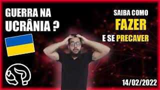 ENTENDA A GUERRA NA UCRÂNIA! O que fazer com os investimentos? Análise Bitcoin 14/02/2022