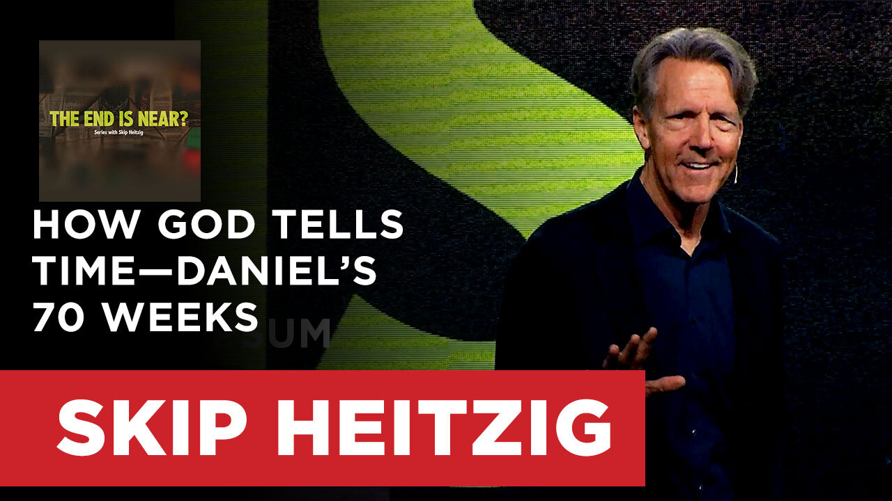 How God Tells Time—Daniel’s 70 Weeks - Daniel 9 | Skip Heitzig