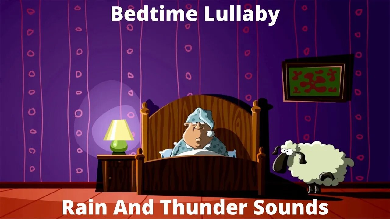 A Lullaby To Soothe Babies To Sleep / Sleep Music For Kids / Rain And Thunder Sounds