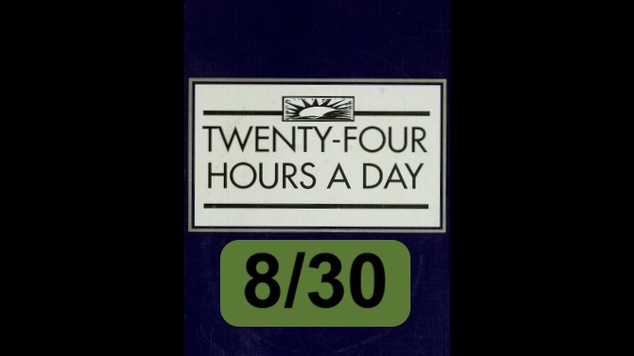 Twenty-Four Hours A Day Book Daily Reading – August 30 - A.A. - Serenity Prayer & Meditation