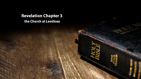 Revelation Chapter 3, the Church at Laodicia