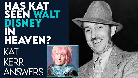 Kat Kerr: Has Kat Seen Walt Disney In Heaven? | April 13 2022