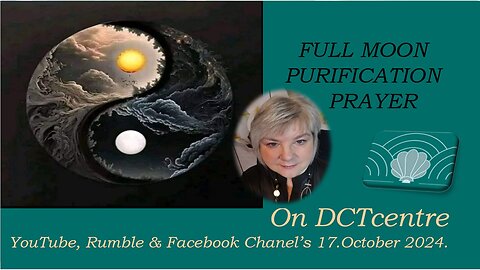 VERY POWERFUL – Full moon Purification prayer in DCTcentre Wisdom message #45 Live on 17.10.2024.