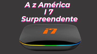 A Surpreendente I7 da Az América