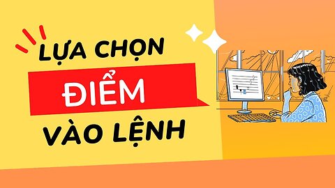 Lựa chọn điểm vào lệnh