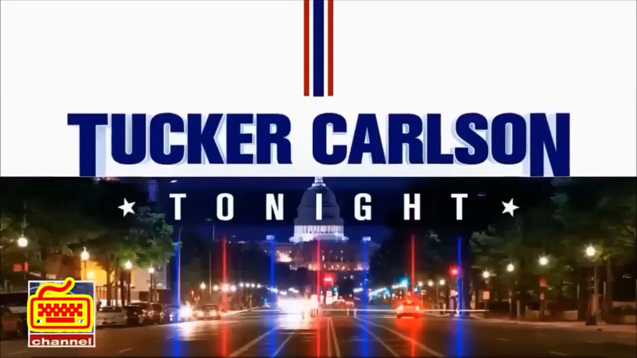 TUCKER CARLSON TONIGHT