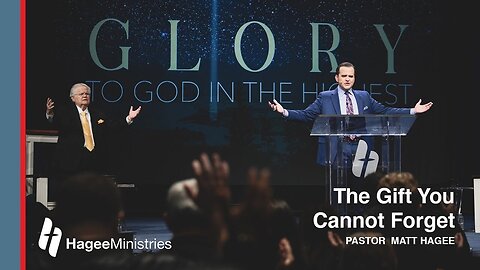 Pastor Matt Hagee - "The Gift You Cannot Forget"