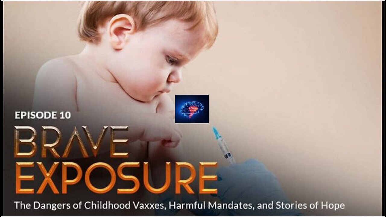 BRAVE ORIGINAL Episode 10: BRAVE EXPOSURE: The Dangers of Childhood Vaccines, Harmful Mandates