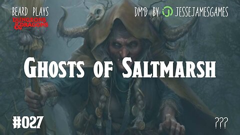 Ghosts of Saltmarsh #027 - DND Live Play