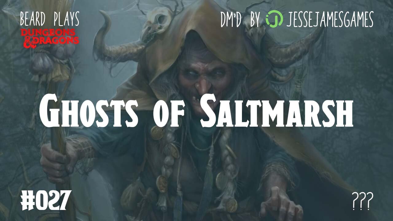 Ghosts of Saltmarsh #027 - DND Live Play