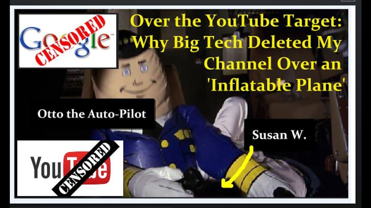 Flying Over the Google Target: Why YouTube Deleted My Channel Over an 'Inflatable Blow-Up Plane'