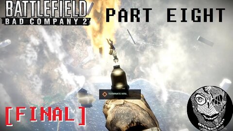 (PART 08 FINAL) [Invasion] Battlefield: Bad Company 2