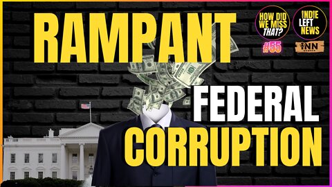 Typical Rampant Federal Corruption Throughout the Government | a How Did We Miss That #55 clip