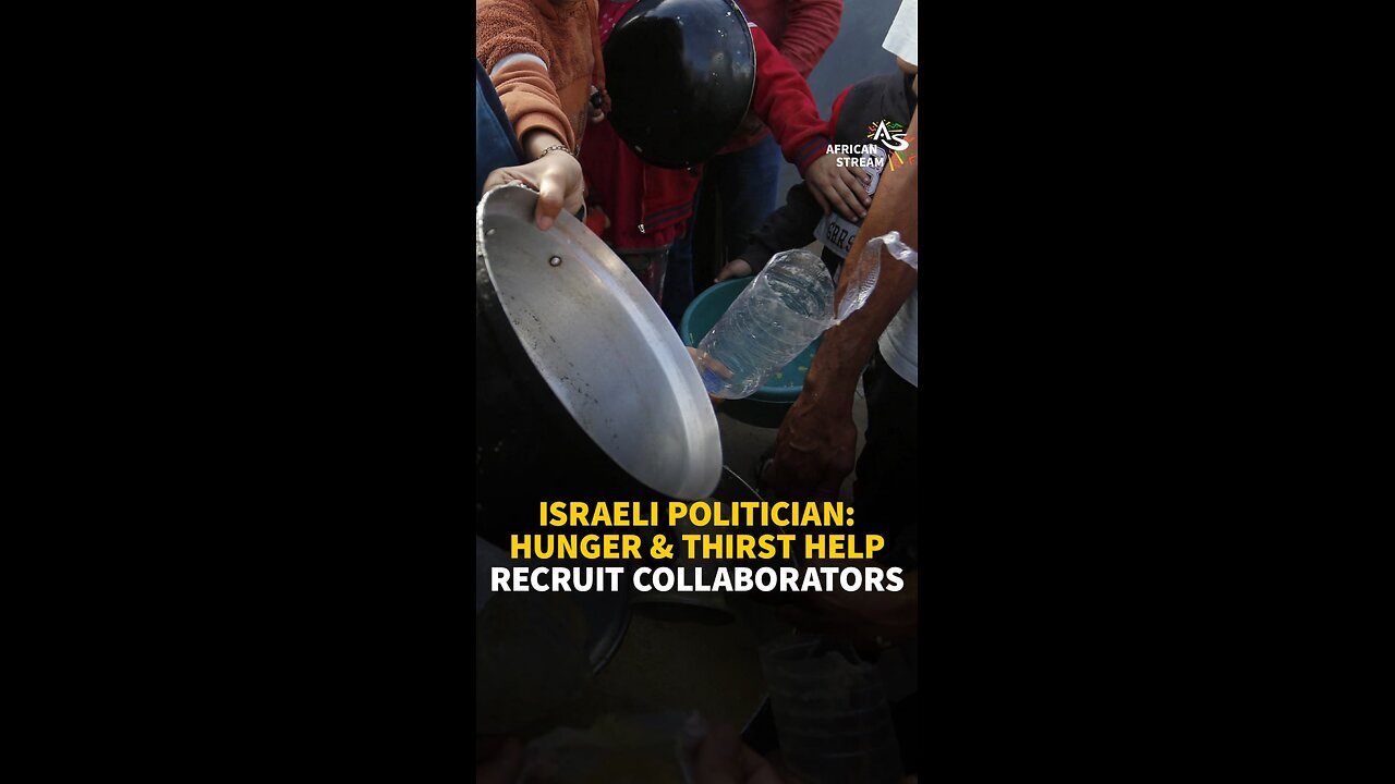 ISRAELI POLITICIAN: HUNGER & THIRST HELP RECRUIT COLLABORATORS