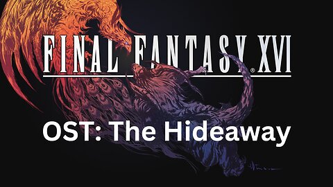 "Hide, Hideaway" (FFXVI OST 032)