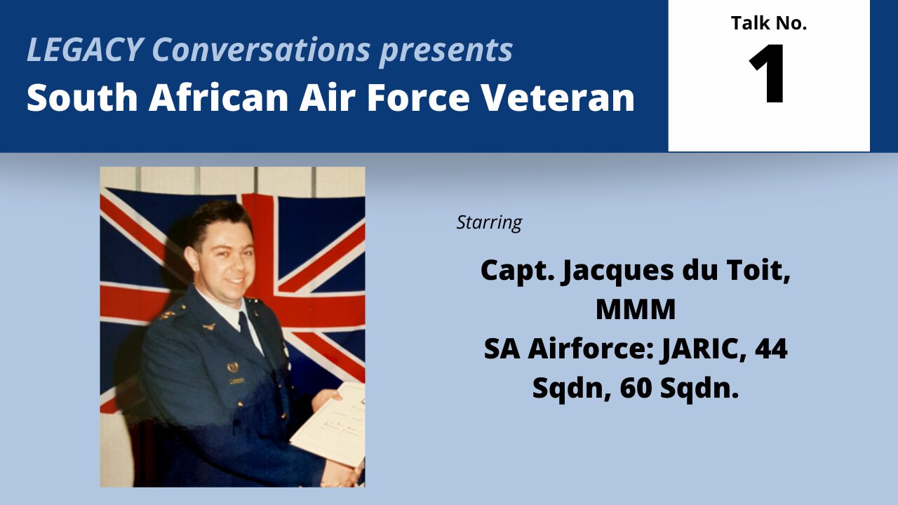 Legacy Conversations – Jacques du Toit – Episode 1 (Childhood to National Service in the SAAF)