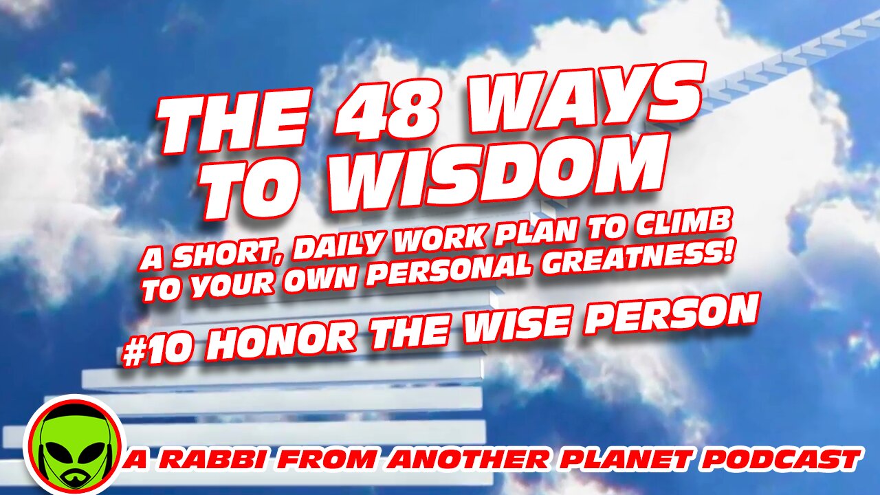 The 48 Ways to Wisdom #10 Honor The Wise Person