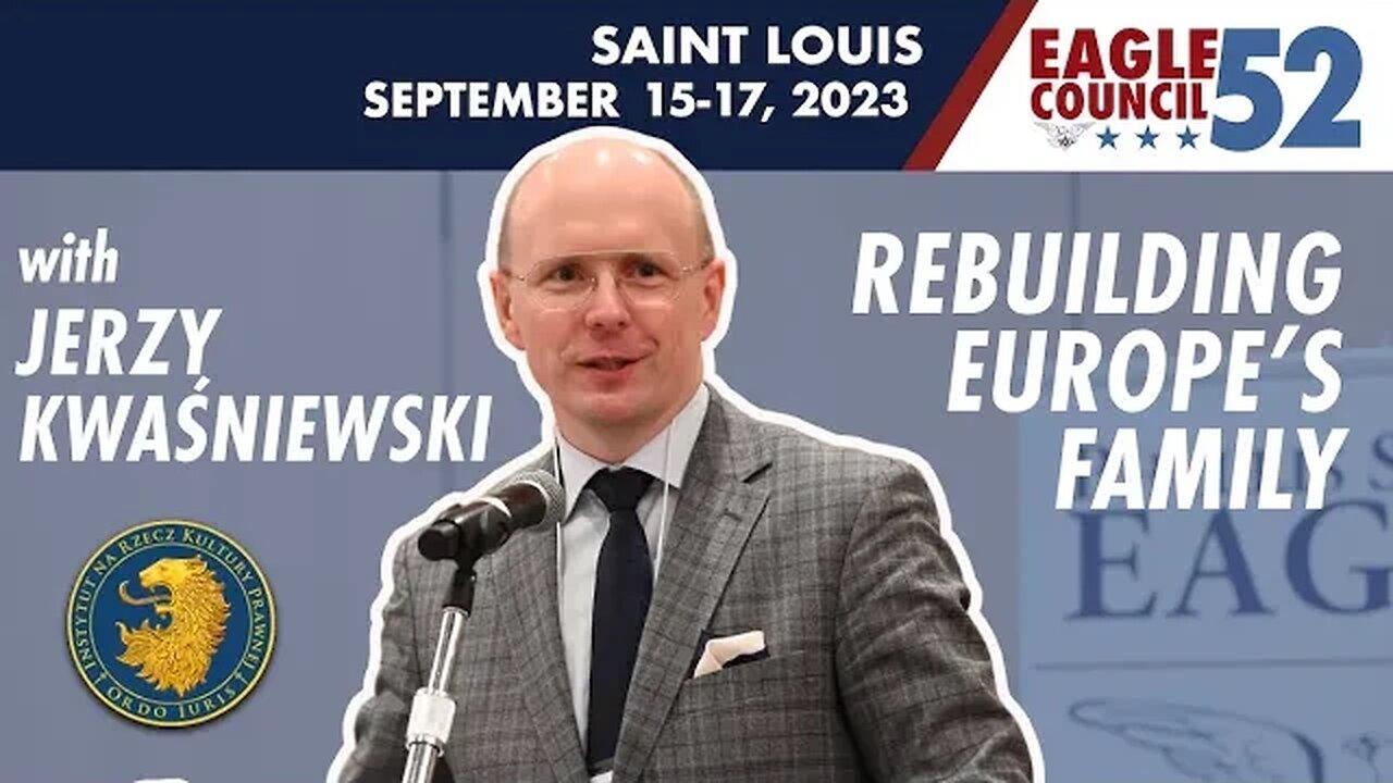 Jerzy Kwaśniewski — Rebuilding Europe's Family | Eagle Council 52