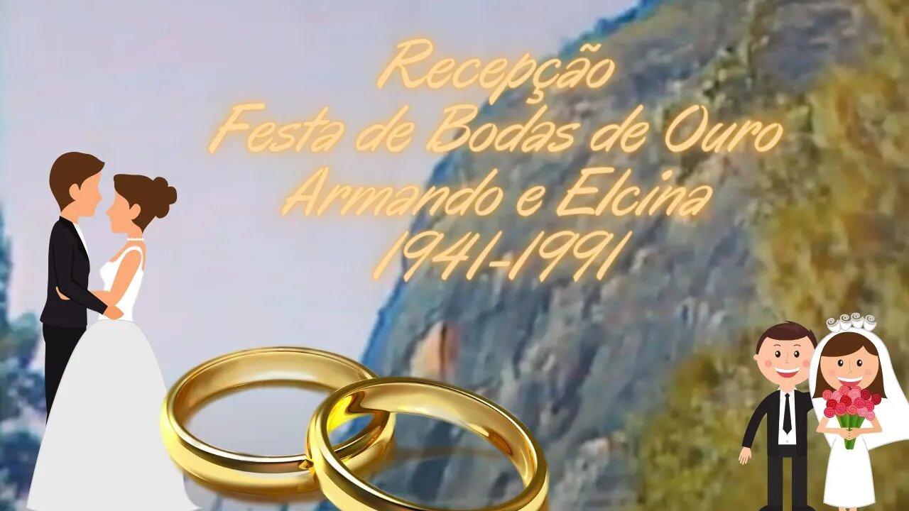 Bodas de Ouro Vô Armando e Vó Cininha Recepção no Clube Itaúna em 27 de julho de 1991 VHS