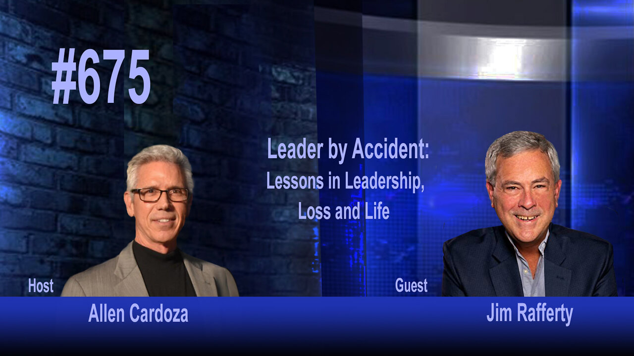 Ep. 675 - Leader by Accident: Lessons in Leadership, Loss, and Life | Jim Rafferty