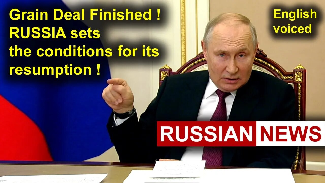 Grain Deal Finished! Russia sets the conditions for its resumption! Putin, Ukraine