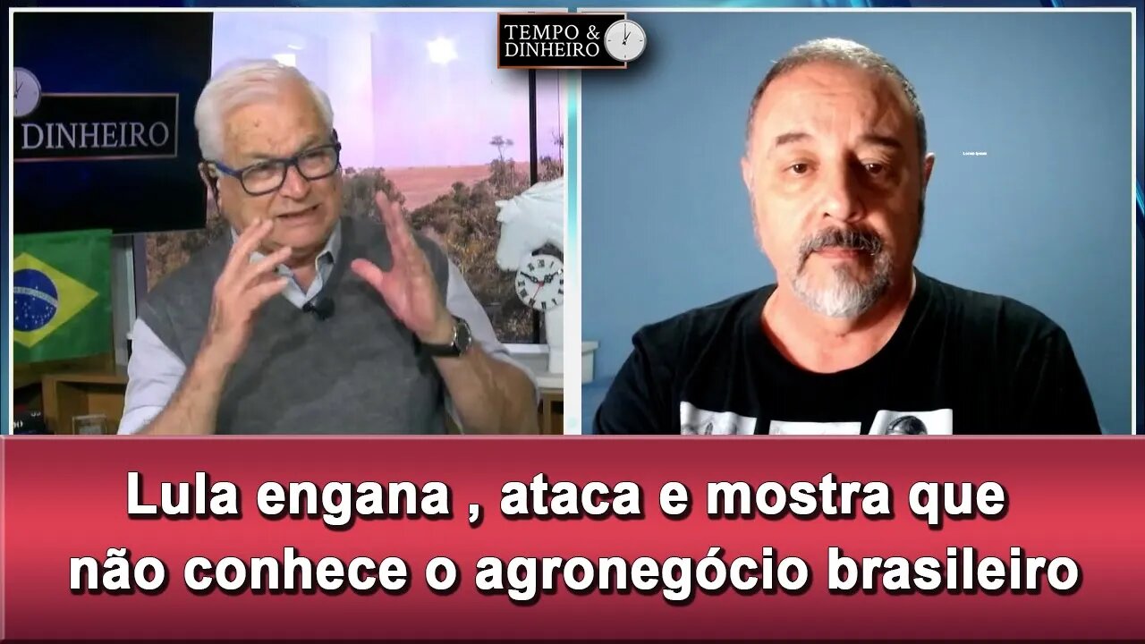 Lula engana , ataca e mostra que não conhece o agronegócio brasileiro