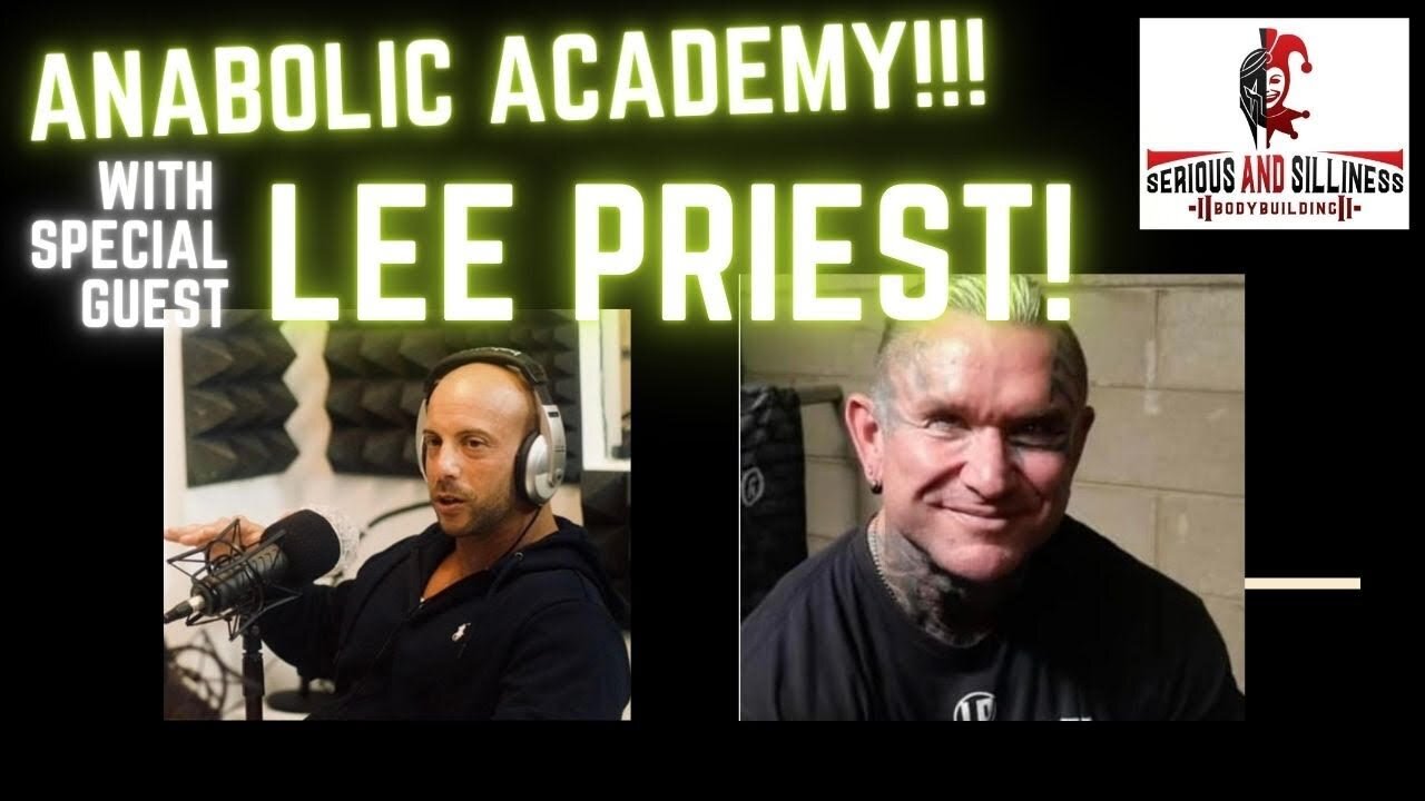 Anabolic Academy! with Special Guest Lee Priest