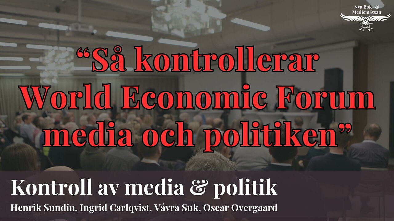 Panel - Så här kontrollerar World Economic Forum media och politiken