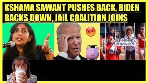 KSHAMA SAWANT PUSHES BACK, BIDEN BACKS DOWN, JAIL COALITION JOINS