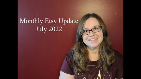 Monthly Etsy Update July 2022