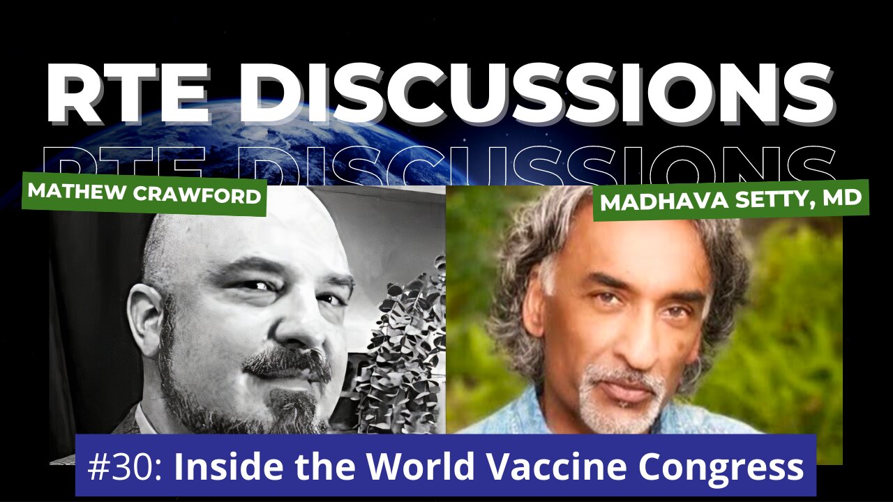 RTE Discussions #30: Inside the World Vaccine Congress (w/ Madhava Setty, MD)