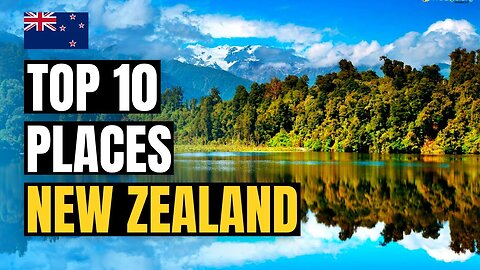 10 Best Places to Visit in New Zealand